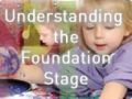 Understanding the Foundation Stage